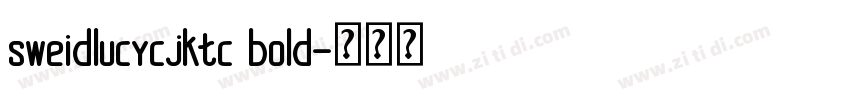 sweidlucycjktc bold字体转换